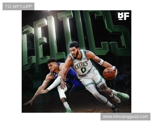 凯尔特人全力挑战雄鹿争夺东部冠军宝座 激战背后隐藏的战略博弈